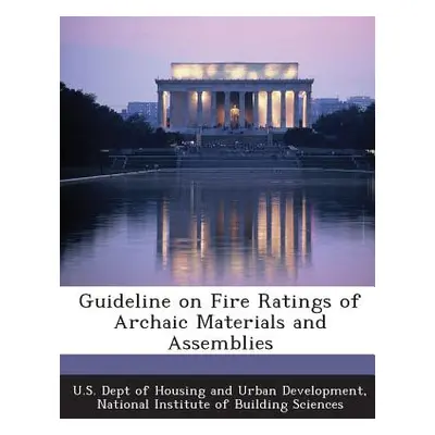 "Guideline on Fire Ratings of Archaic Materials and Assemblies" - "" ("U. S. Dept of Housing and