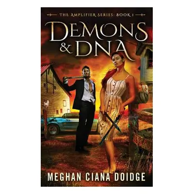 "Demons and DNA" - "" ("Doidge Meghan Ciana")