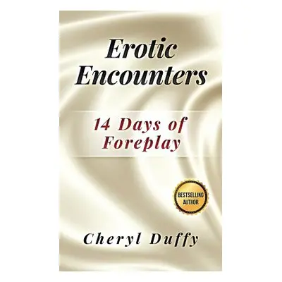 "Erotic Encounters: 14 Days of Foreplay" - "" ("Duffy Cheryl")