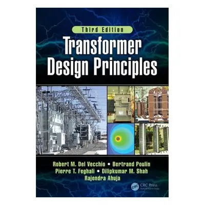 "Transformer Design Principles, Third Edition" - "" ("del Vecchio Robert")