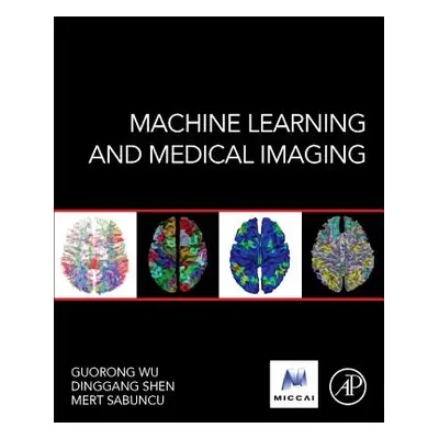 "Machine Learning and Medical Imaging" - "" ("Wu Guorong")