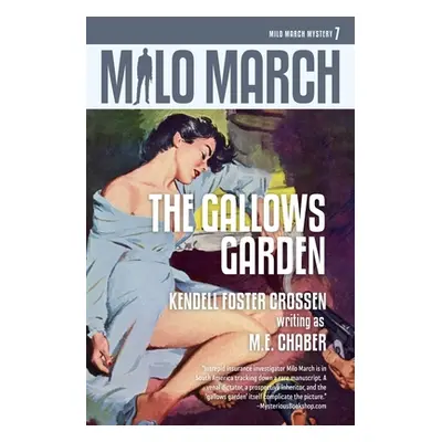 "Milo March #7: The Gallows Garden" - "" ("Chaber M. E.")