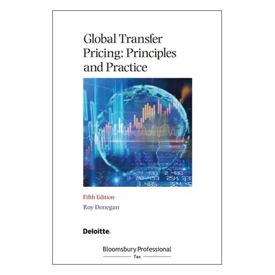 "Global Transfer Pricing: Principles and Practice" - "" ("Donegan Roy")