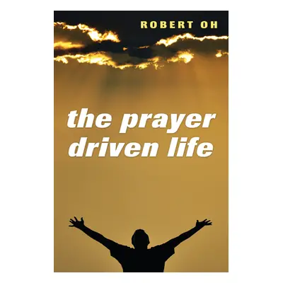 "The Prayer Driven Life" - "" ("Oh Robert")