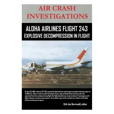 "AIR CRASH INVESTIGATIONS-ALOHA AIRLINES FLIGHT 243-Explosive Decompression in Flight" - "" ("Ba