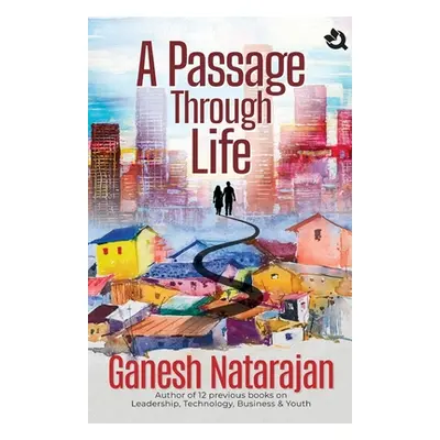 "A Passage through Life" - "" ("Natarajan Ganesh")