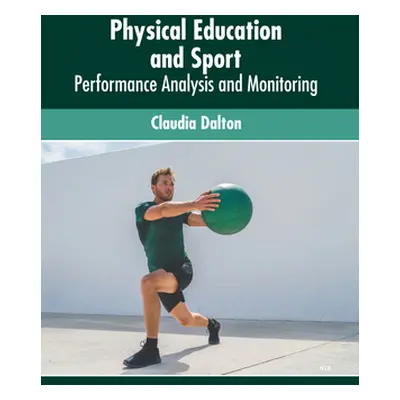 "Physical Education and Sport: Performance Analysis and Monitoring" - "" ("Dalton Claudia")