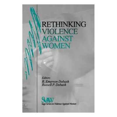 "Rethinking Violence Against Women" - "" ("Dobash Rebecca Emerson")