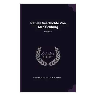 "Neuere Geschichte Von Mecklenburg; Volume 1" - "" ("Friedrich August Von Rudloff")