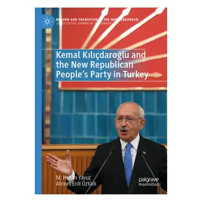 "Kemal Kılıdaroğlu and the New Republican People's Party in Turkey" - "" ("Yavuz M. Hakan")