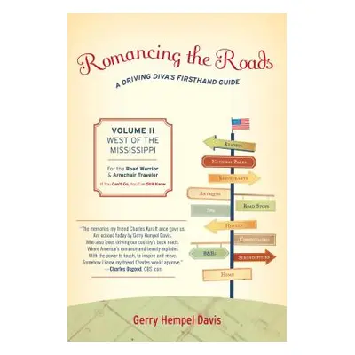 "Romancing the Roads: A Driving Diva's Firsthand Guide, West of the Mississippi" - "" ("Davis Ge