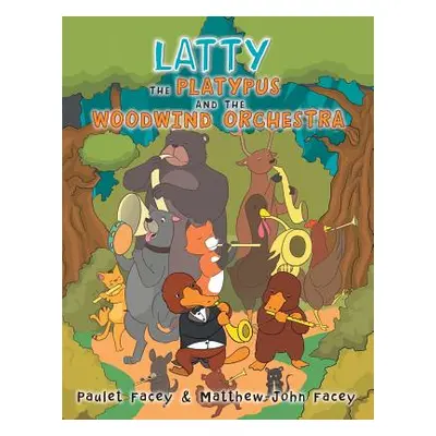 "Latty the Platypus and the Woodwind Orchestra" - "" ("Facey Paulet")