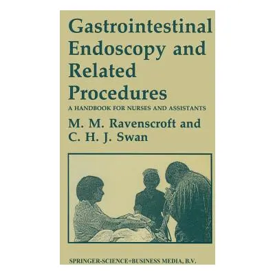 "Gastrointestinal Endoscopy and Related Procedures: A Handbook for Nurses and Assistants" - "" (