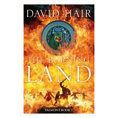 "The Burning Land: The Talmont Trilogy Book 1" - "" ("Hair David")