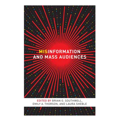 "Misinformation and Mass Audiences" - "" ("Southwell Brian G.")