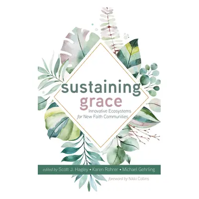 "Sustaining Grace" - "" ("Hagley Scott J.")