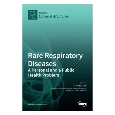 "Rare Respiratory Diseases: A Personal and a Public Health Problem: A Personal and a Public Heal