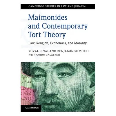 "Maimonides and Contemporary Tort Theory: Law, Religion, Economics, and Morality" - "" ("Sinai Y