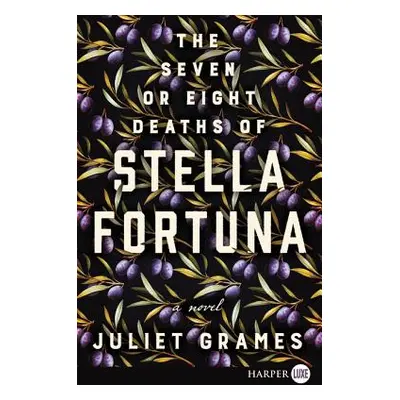 "The Seven or Eight Deaths of Stella Fortuna" - "" ("Grames Juliet")