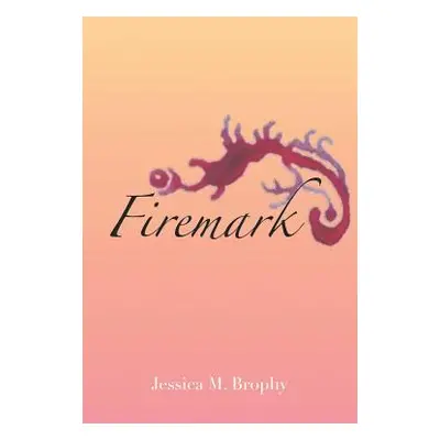 "Firemark" - "" ("Brophy Jessica M.")