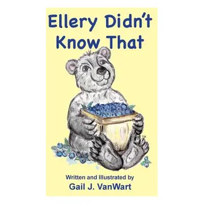 "Ellery Didn't Know That" - "" ("Vanwart Gail J.")