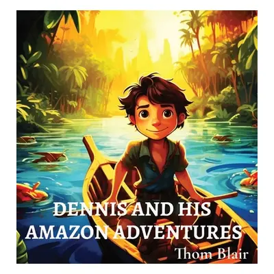 "Dennis and His Amazon Adventures" - "" ("Blair Thom")