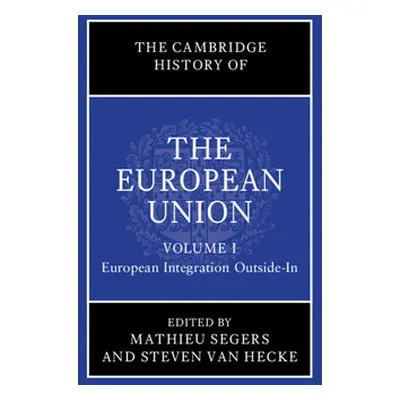 "The Cambridge History of the European Union: Volume 1, European Integration Outside-In" - "" ("