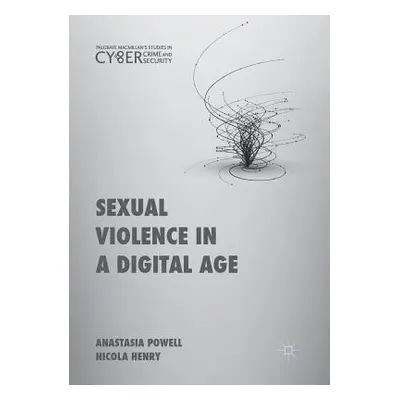 "Sexual Violence in a Digital Age" - "" ("Powell Anastasia")