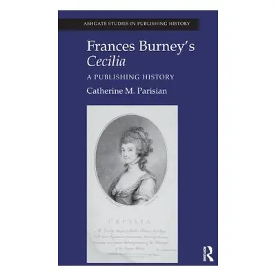 "Frances Burney's Cecilia: A Publishing History" - "" ("Parisian Catherine M.")