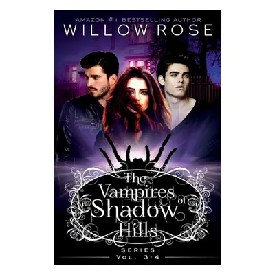 "The Vampires of Shadow Hills Series: Vol 3-4" - "" ("Rose Willow")