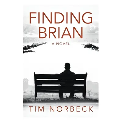 "Finding Brian" - "" ("Norbeck Tim")