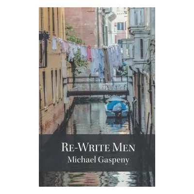 "Re-Write Men" - "" ("Gaspeny Michael")