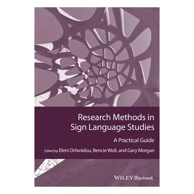 "Research Methods in Sign Language Studies: A Practical Guide" - "" ("Orfanidou Eleni")