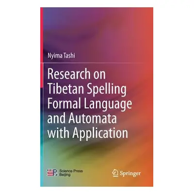 Research on Tibetan Spelling Formal Language and Automata with Application (Nyima Tashi)