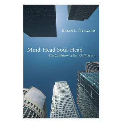 "Mind-Head Soul-Head" - "" ("Nygaard Brian L.")