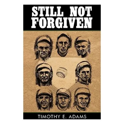 "Still Not Forgiven" - "" ("Adams Timothy E.")