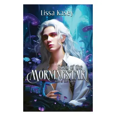 "Scion of the Morningstar" - "" ("Kasey Lissa")