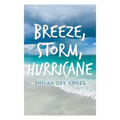 "Breeze, Storm, Hurricane" - "" ("Des Anges Shilah")