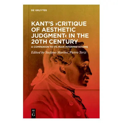 "Kant's >Critique of Aesthetic Judgment: A Companion to Its Main Interpretations" - "" ("Marino 