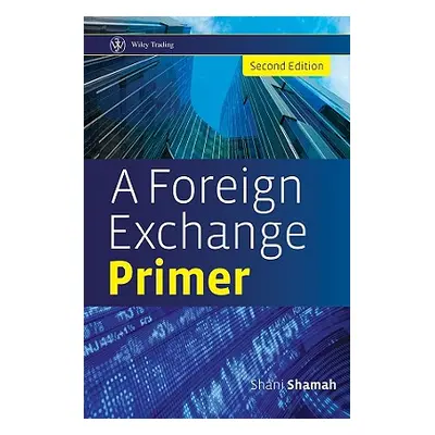 "A Foreign Exchange Primer" - "" ("Shamah Shani")