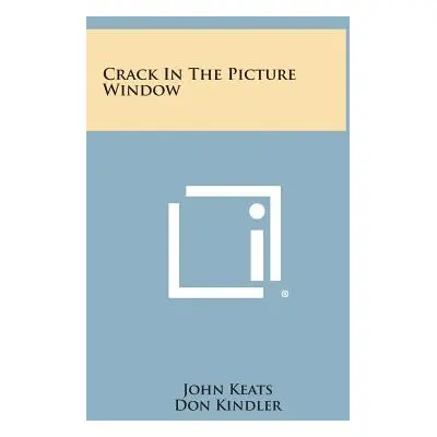 "Crack in the Picture Window" - "" ("Keats John")