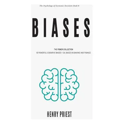 "Biases: Power Collection: 50 Powerful Cognitive Biases + 101 Biases in Banking and Finance" - "