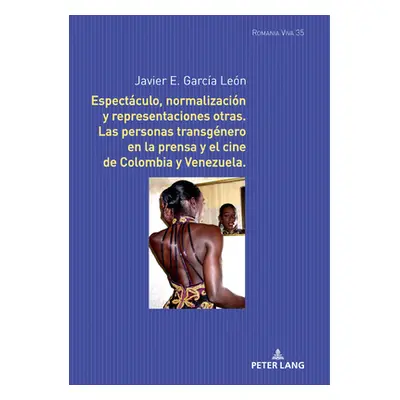 "Espectculo, normalizacin y representaciones otras: Las personas transgnero en la prensa y el ci