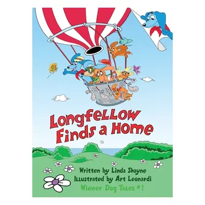 "Longfellow Finds A Home: (a children's book)" - "" ("Shayne Linda")