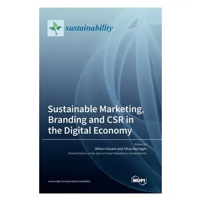 "Sustainable Marketing, Branding and CSR in the Digital Economy" - "" ("Ozuem Wilson")