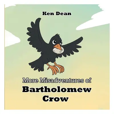 "More Misadventures of Bartholomew Crow" - "" ("Dean Ken")