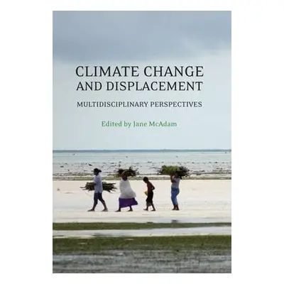 "Climate Change and Displacement" - "" ("McAdam Jane")