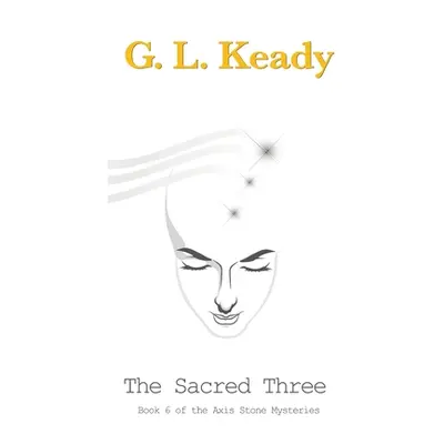 "The Sacred Three" - "" ("Keady Gary L.")