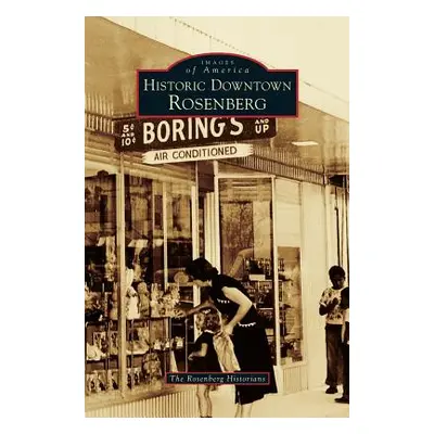 "Historic Downtown Rosenberg" - "" ("The Rosenberg Historians")