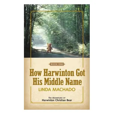 "How Harwinton Got His Middle Name" - "" ("Machado Linda")